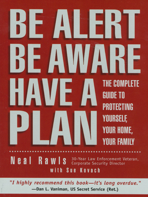 Title details for Be Alert, Be Aware, Have a Plan by Neal Rawls with Susan Kovach - Available